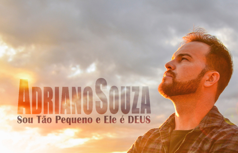 Adriano Souza lança seu primeiro single nas plataformas digitais - Sou Tão Pequeno e Ele É Deus