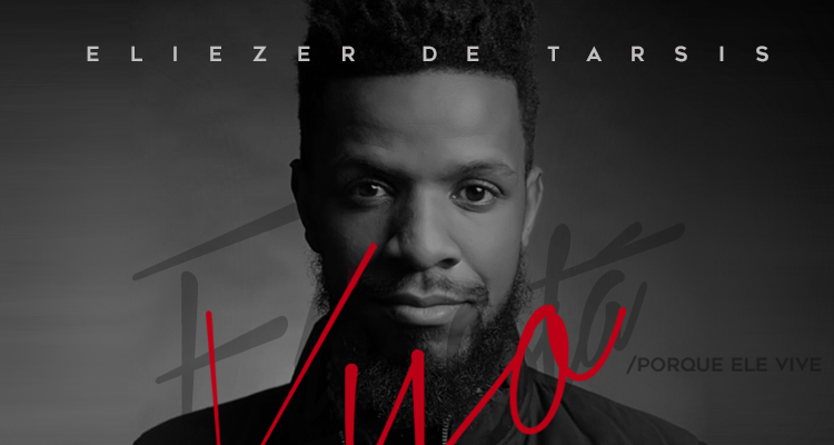 Eliezer de Tarsis lança novo single pela Graça Music
