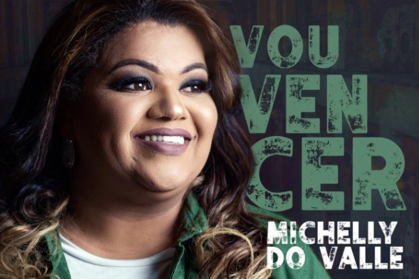 Michelly do Valle apresenta o single "Vou Vencer"