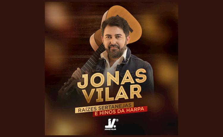 Jonas Vilar apresenta o álbum "Raízes Sertanejas e Hinos da Harpa"