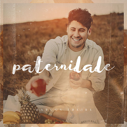 Marcos Freire lança álbum "Paternidade" com o novo single "Bom Pastor"