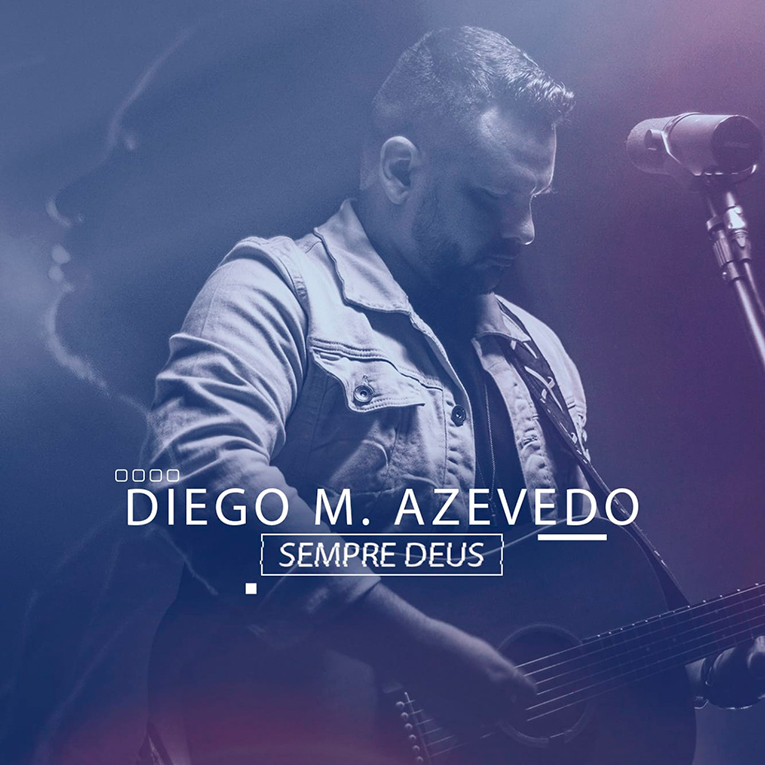 Diego M. Azevedo comemora dez anos de carreira com o single autoral "Sempre Deus"