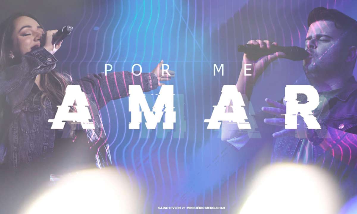 Sarah Evlen lança “Por me Amar” feat. Ministério Mergulhar